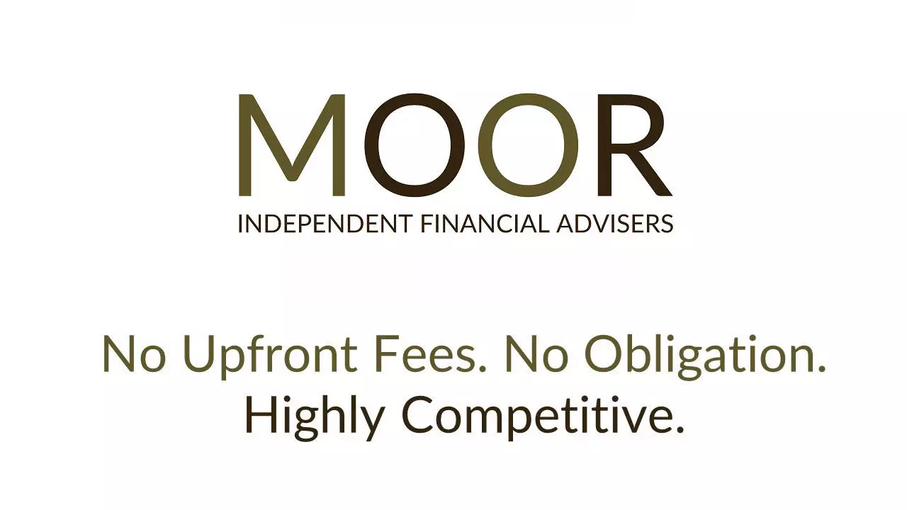 Moor IFA No upfront fees No obligation Very competitive